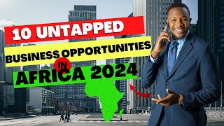 10 Untapped Business Opportunities in Africa You Need to Know About #investafrica #africanbusiness