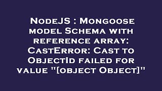 NodeJS : Mongoose model Schema with reference array: CastError: Cast to ObjectId failed for value "[