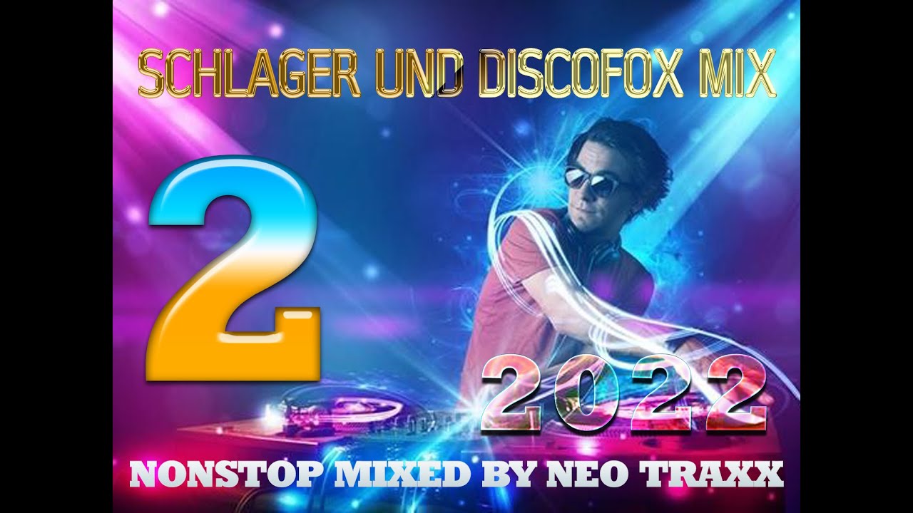 Der Deutsche Schlager & Discofox Megamix 2 2022 ( NON STOP MIXED BY NEO ...