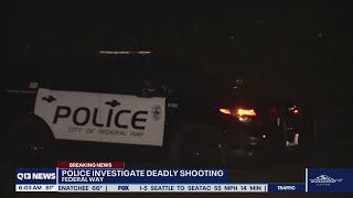 Police searching for suspect after deadly shooting in Federal Way