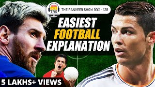 Deep Football Knowledge Explained In 10 Minutes | FIFA | The Ranveer Show हिंदी 125