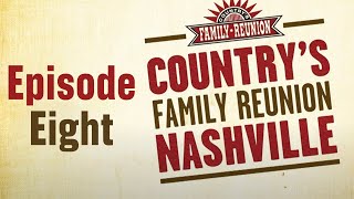 Country's Family Reunion: Nashville - Episode 8