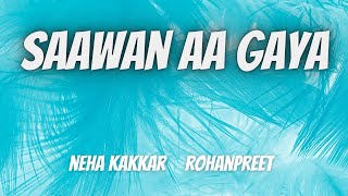 SAAWAN AA GAYA (Lyrics) : Neha Kakkar, Rohanpreet Singh | Aly Goni, Jasmin Bhasin