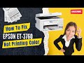 How to Fix Epson ET-3760 Not Printing Color? | Printer Tales