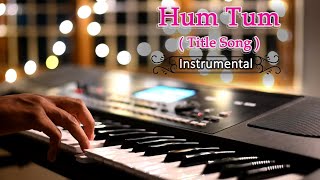 Hum Tum ( Title Song ) Piano Cover | Ankush Harmukh