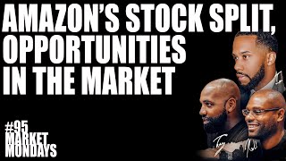 Amazon’s Stock Split, China’s Stock Crash, Opportunities in the Market