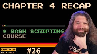 Bash Scripting Course - Chapter 4 Recap (pt26)