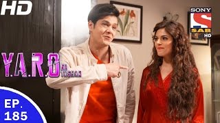 Y.A.R.O Ka Tashan - यारों का टशन - Ep 185 - 11th Apr, 2017