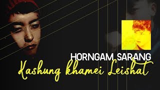 Kashung Khamei Leishat | @horngamsarang6406  | TANGKHUL Lyrics Song