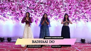 BADHAAI DO | Sangeet Choreography | Aiyer Mahadevan  #weddingdance #sangeetdance #sangeet