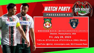 Wrexham AFC - Watch Party (with Chat) - Philadelphia II vs. Wrexham from Chester - Pre Season #4