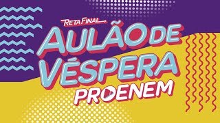 AULÃO DE VÉSPERA ENEM 2018 | CIÊNCIAS DA NATUREZA E MATEMÁTICA