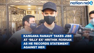 Kangana Ranaut takes jibe at ‘silly ex’ Hrithik Roshan as he records statement against her
