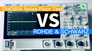 RIGOL DHO804 Noise Floor Test VS R\u0026S