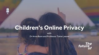 The Future Of: Children's Online Privacy [FULL PODCAST EPISODE]