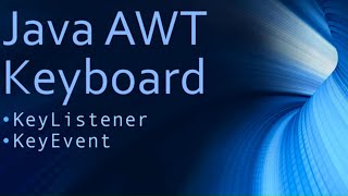 20 Java AWT - Track Key Stroke using KeyListener & KeyEvent