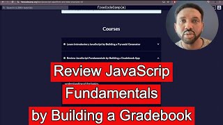 Review JavaScript Fundamentals by Building a Gradebook App.