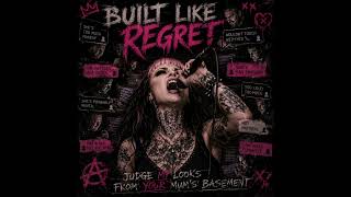 Built Like Regret (FULL VERSION)