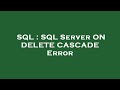 SQL : SQL Server ON DELETE CASCADE Error