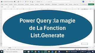 Power Query la magie de la fonction List.Generate.