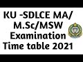 KU-SDLCE M.A / M.Sc / MSW Examination Time Table 2021 || KU SDLCE Revised Time Table 2020