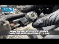 How to Replace Knock Sensor 2012-2018 Nissan Altima 2.5L L4