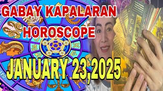 GABAY KAPALARAN HOROSCOPE JANUARY 23,2025  KALUSUGAN,PAG-IBIG,DATUNG,LUCKY COLORS AT LUCKY NUMBERS