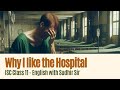 Why I like the Hospital | ISC 11 English Rhapsody | English with Sudhir Sir | English Explanation