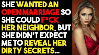 Wife Wanted An Open Marriage, But Didn't Expect Me To Reveal Her Dirty Secrets |Cheated Wife