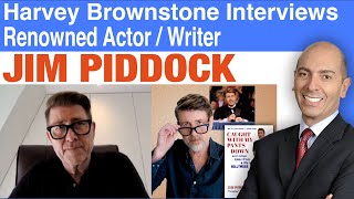 Harvey Brownstone Interviews Renowned Actor/Writer, Jim Piddock, Author, “Caught With My Pants Down”