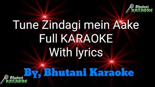 Tune Zindagi Mein Aake  Full Karaoke With lyrics