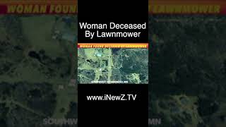Woman Found Deceased By Lawnmower Near Brainerd, Minnesota