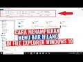 Cara Menampilkan Menu Bar Yang Hilang di File Explorer WINDOWS 10