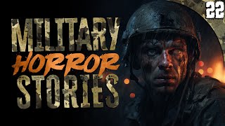 22 UNEXPLAINED Military HORROR Stories (COMPILATION)