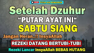 Dzikir Siang Hari Sabtu Berkah !! Dzikir Pembuka Pintu Rezeki, Kesehatan, Lunas Hutang, Zikir Siang