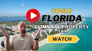 Is Florida Ending Property Tax?