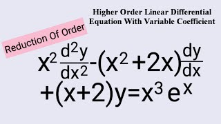 x^2d^2y/dx^2-(x^2+2x)dy/dx+(x+2)y=x^3e^x #Reductionoforder L950