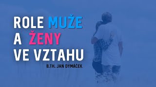 Role muže a ženy ve vztahu • B.Th. Jan Dymáček • 14.02.2020 - 18:30 • Port Znojmo