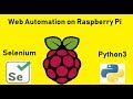 Web Automation on Raspberry Pi Using Selenium Python3 with Raspbian OS