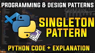 Singleton Pattern Explained | Programming and Design Patterns in Python