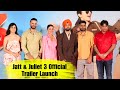 Jatt & Juliet 3 Official Trailer Launch | Complete Event | Diljit Dosanjh, Neeru Bajwa, Jasmin Bajwa