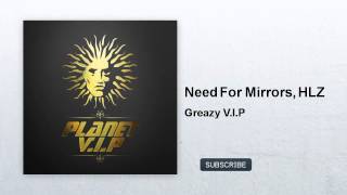 Need For Mirrors, HLZ - Greazy V.I.P - feat. Stapleton
