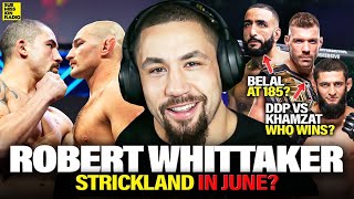 Robert Whitaker PREVIEWS Sean Strickland Fight NEXT, Why Belal Struggles at 185, DDP/Khamzat!