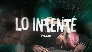 Lo Intente - RELIO | El Argentino Video Oficial