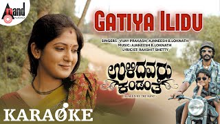 Ulidavaru Kandante | Gatiya Ilidu -Karoke Song | Vijay Prakash | Rakshit Shetty | Kishore | Ajaneesh