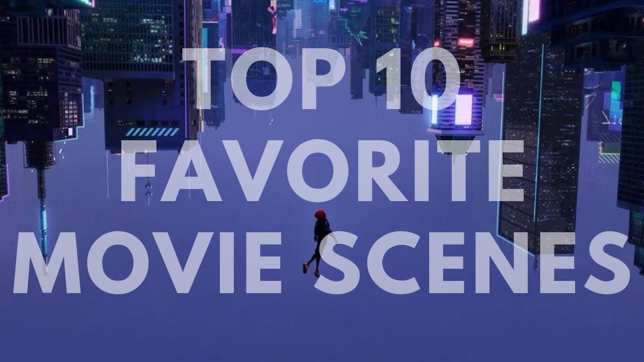 Top 10 Favorite Movies Scenes Youtube