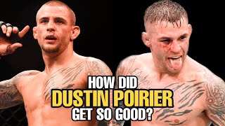 How Did Dustin Poirier Get SO GOOD?