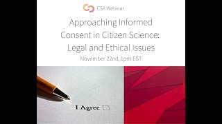 CSA Webinar: Approaching Informed Consent in Citizen Science: Legal and Ethical Issues