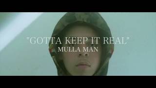 Mulla Man- Gotta keep it real ( S|E- LocalVisionZ )