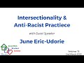 Intersectionality & Anti-Racist Practice. Student Connect Webinar 75